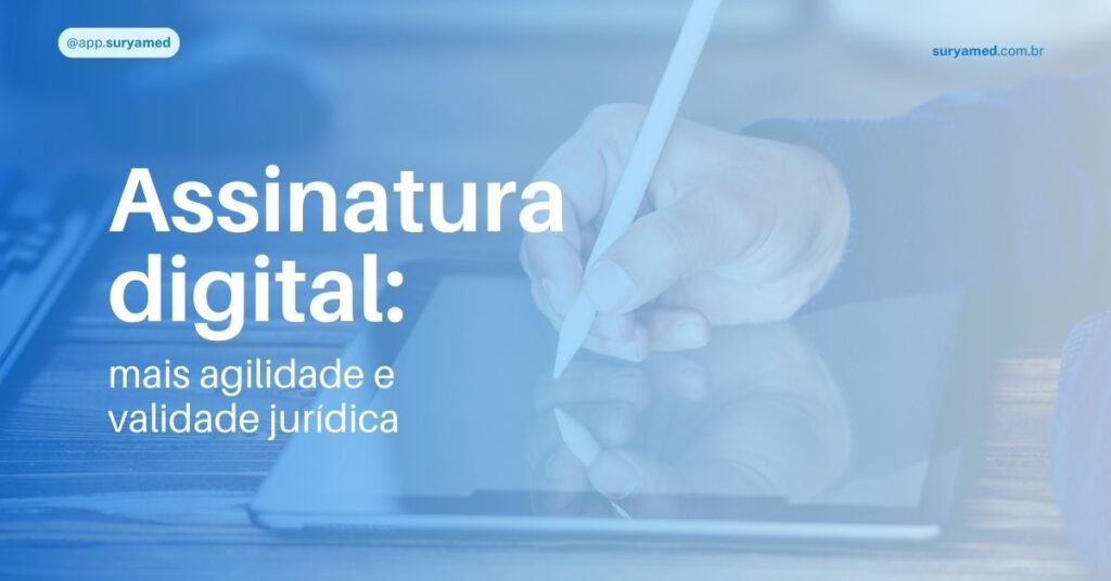 Pessoa usando caneta digital para assinar documento em tablet, com destaque para o texto “Assinatura digital: mais agilidade e validade jurídica”.