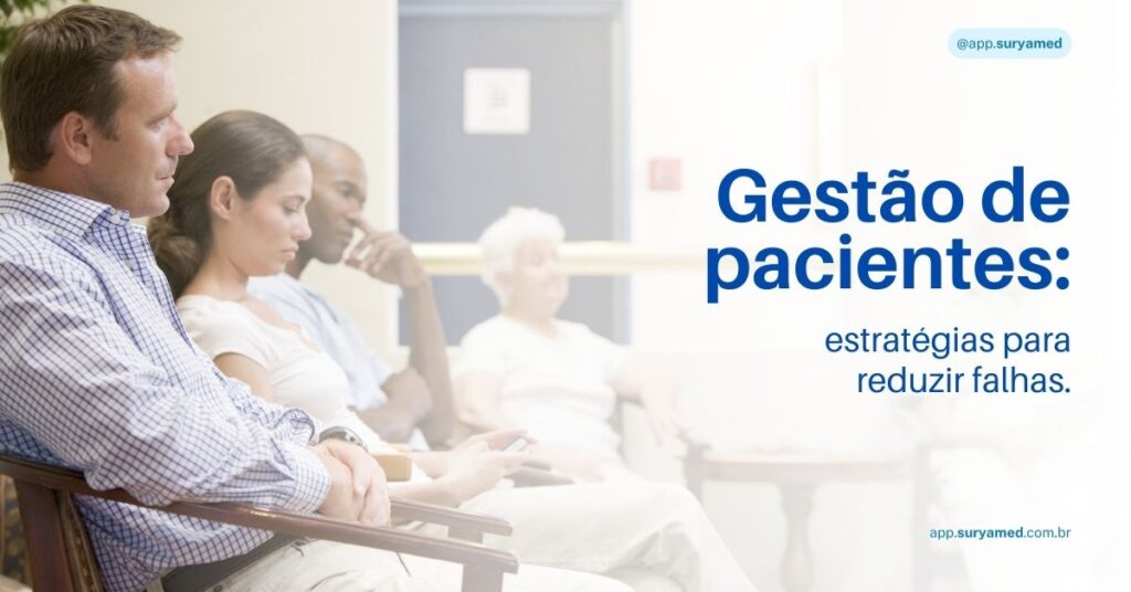 Pessoa aguardando em sala de espera enquanto um médico organiza atendimentos, acompanhada do texto gestão de pacientes estratégias para reduzir falhas.