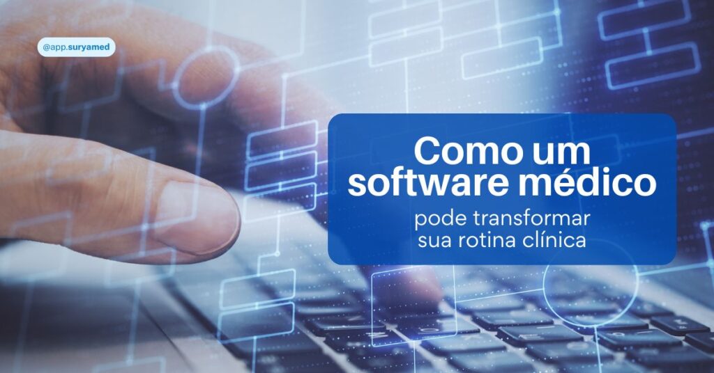 Mão digitando em teclado com gráficos digitais sobrepostos; texto destaca: "Como um software médico pode transformar sua rotina clínica".